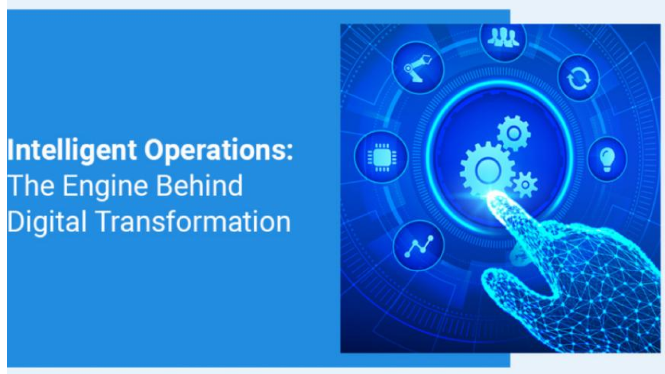 Intelligent Operations: The Engine Behind Digital Transformation